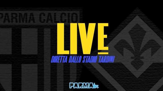 LIVE! Parma-Fiorentina 1-1, finisce così e sono due punti clamorosamente buttati