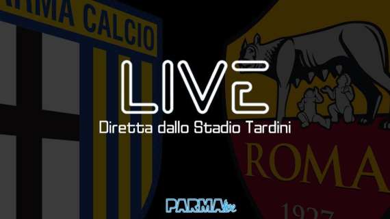 LIVE! Parma-Roma 2-0, finisce qui: Sprocati e Cornelius firmano il successo dei crociati