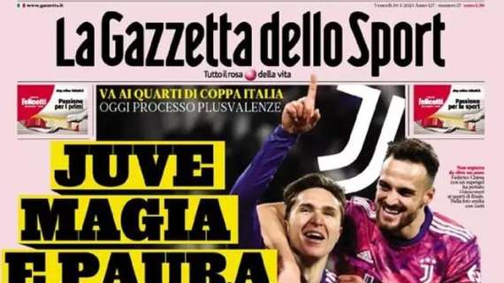 La Gazzetta dello Sport apre con gli ottavi Coppa Italia: "Juve magia e paura"