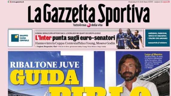 L'apertura de La Gazzetta dello Sport: "Ribaltone Juve, guida Pirlo"