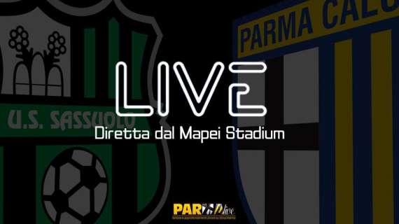 LIVE! Sassuolo-Parma 0-0, secondo pari a reti bianche consecutivo per i crociati