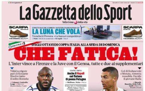 L'apertura de La Gazzetta dello Sport su Inter e Juventus: "Che fatica!"