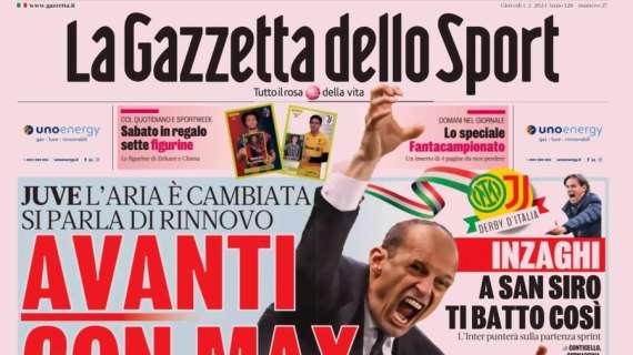 La Gazzetta dello Sport titola sulla Juve: "Avanti con Max"