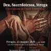 “Dea, sacerdotessa e strega: l’involuzione del femminino sacro”: convegno il 24 maggio a Perugia