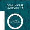 "Comunicare la disabilità. Prima la persona": si può scaricare gratuitamente la guida realizzata dall'Ordine dei Giornalisti