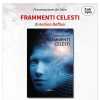 Il 30 maggio alla galleria "Entropia" di Perugia la presentazione del libro "Frammenti Celesti" di Andrea Baffoni