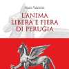 Alla Società del Gotto si presenta il libro "L'anima libera e fiera di Perugia" di Mario Valentini