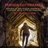 Il Gruppo Speleologico del CAI farà scoprire sabato e domenica la "Perugia Sotterranea"