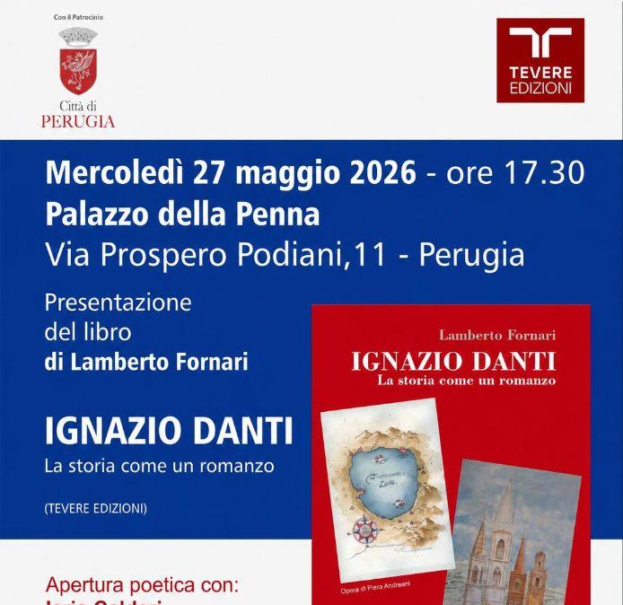 Mercoledì 27 sarà illustrato a Perugia il libro “Ignazio Danti; la storia come un romanzo” di Lamberto Fornari