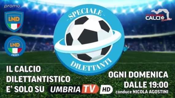 "Speciale Dilettanti" da quest'anno su Umbria Tv: ogni domenica in diretta alle ore 19 tutti i gol e non solo