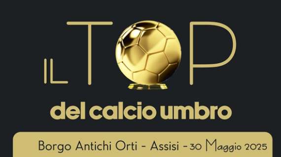 Venerdì 30 maggio ad Assisi c'è il "Top del calcio umbro" con Matri, De Silvestri, Ranocchia e Goretti