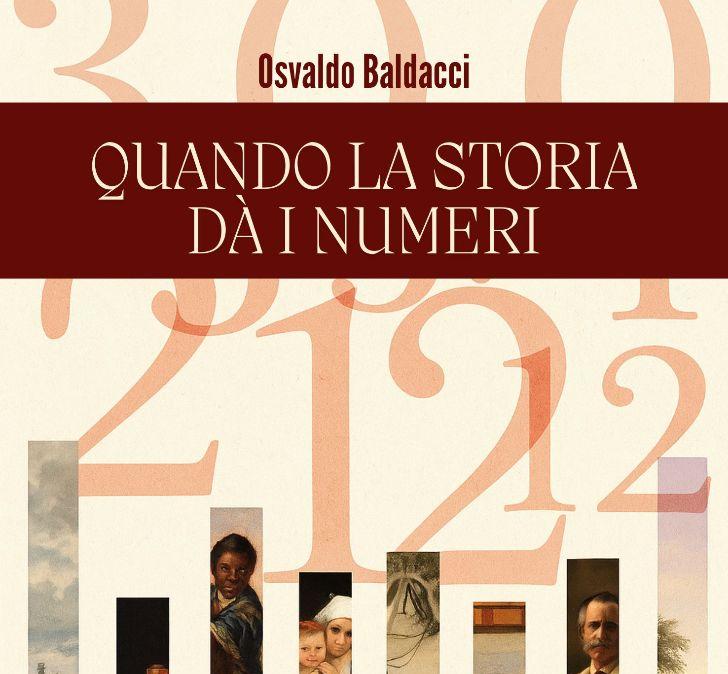 Venerdì 6 marzo Osvaldo Baldacci presenterà a Perugia il libro “Quando la storia dà i numeri”