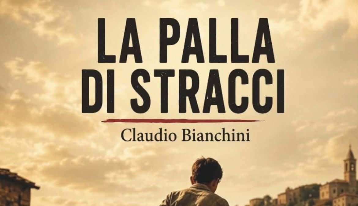 E' uscito "La palla di stracci", il libro del giornalista Claudio Bianchini
