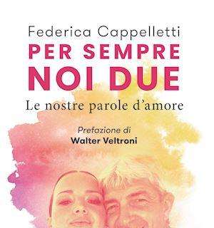 "Per sempre noi due": a Perugia la presentazione del libro di Federica Cappelletti con l'amato Paolo Rossi
