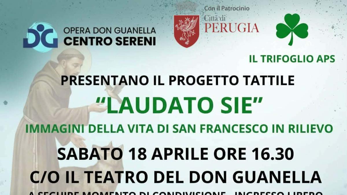 “Laudato sie”: percorsi tattili e sonori nel Cantico di Francesco d’Assisi il 18 aprile al Teatro Don Guanella di Perugia