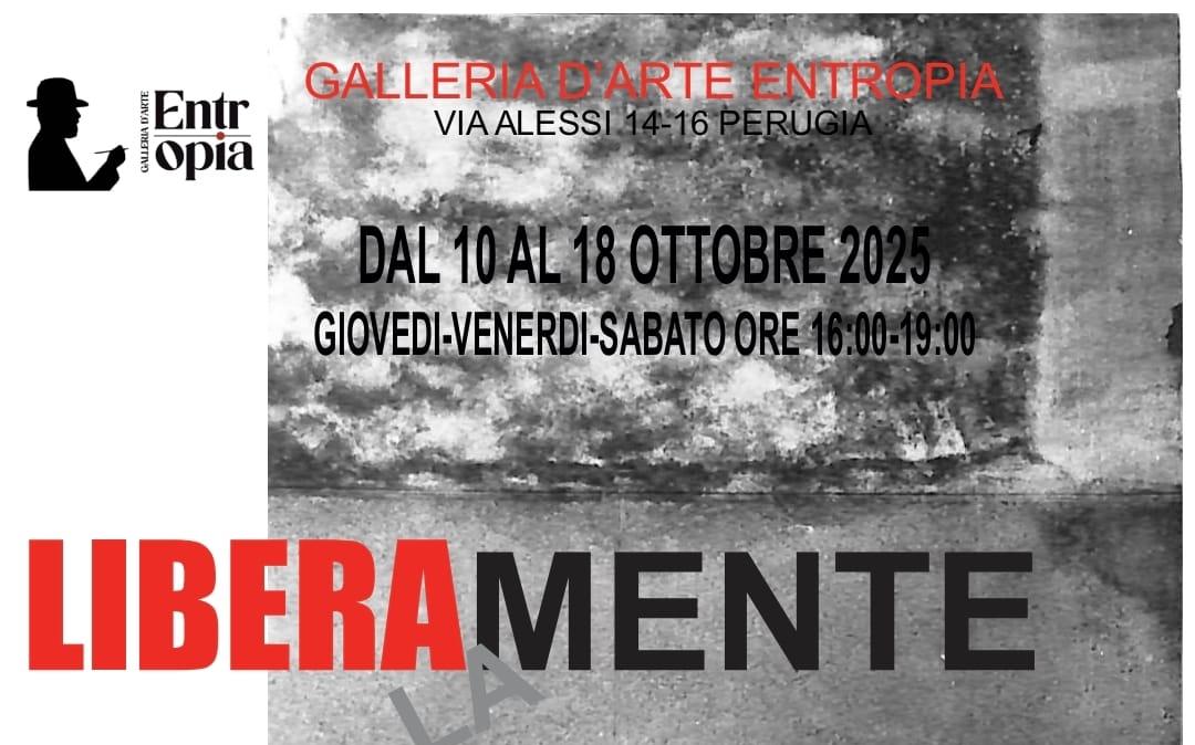 Dal 10 al 18 ottobre la mostra "LIBERAmente" all'Entropia Galleria d'arte di Perugia