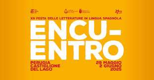 Tutto pronto per "Encuentro": sino al 2 giugno a Perugia e Castiglione del Lago spazio alla letteratura spagnola