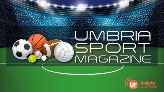 Appuntamento oggi alle 17 con Umbria Sport Magazine su Umbria Radio: gli ospiti
