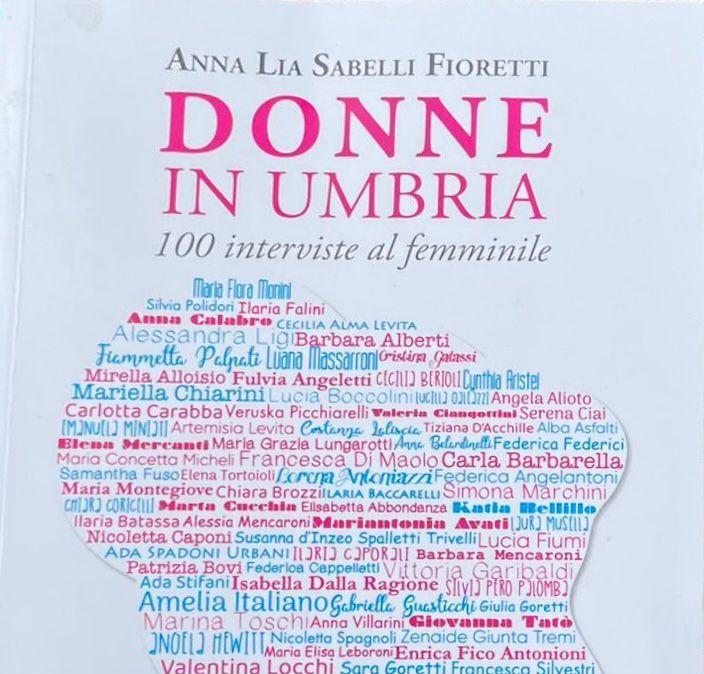 "Donne in Umbria" di Anna Lia Sabelli Fioretti: se ne parla il 6 marzo al Centro Galeazzi di Perugia