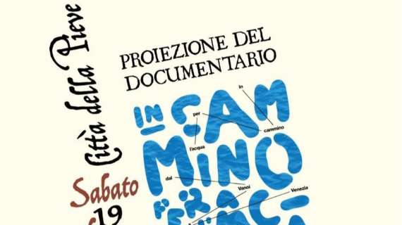Il documentario “In Cammino per l’acqua” proiettato anche in Umbria: sabato sera a Città della Pieve