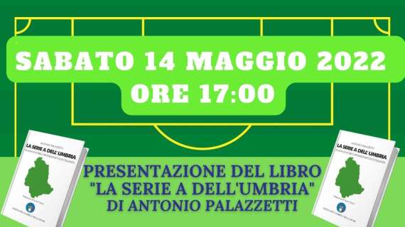 Domani ad Umbertide la presentazione del libro "La serie A dell'Umbria" di Antonio Palazzetti