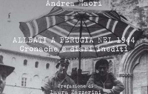 Sabato alla Società del Gotto la presentazione del libro "Alleati a Perugia nel 1944: cronache e diari inediti”