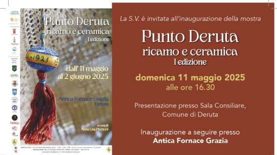 Domenica a Deruta l'inaugurazione della mostra “Punto Deruta. Ricamo e ceramica”, aperta sino al 2 giugno