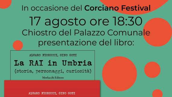 Il 17 agosto al Corciano Festival si presenta il volume "La Rai in Umbria" di Alvaro Fiorucci e Gino Goti