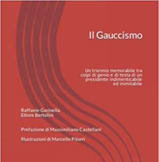 "Il Gauccismo": il libro di Ettore Bertolini e Raffaele Garinella che potete acquistare qui