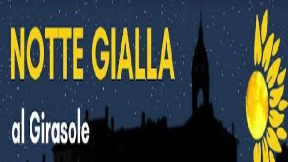 Un sabato di grande festa a San Mariano! C'è la "Notte Gialla" al Girasole