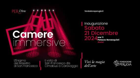 Spettacolari camere immersive su San Francesco inaugurate ad Assisi dalla Fondazione Perugia 