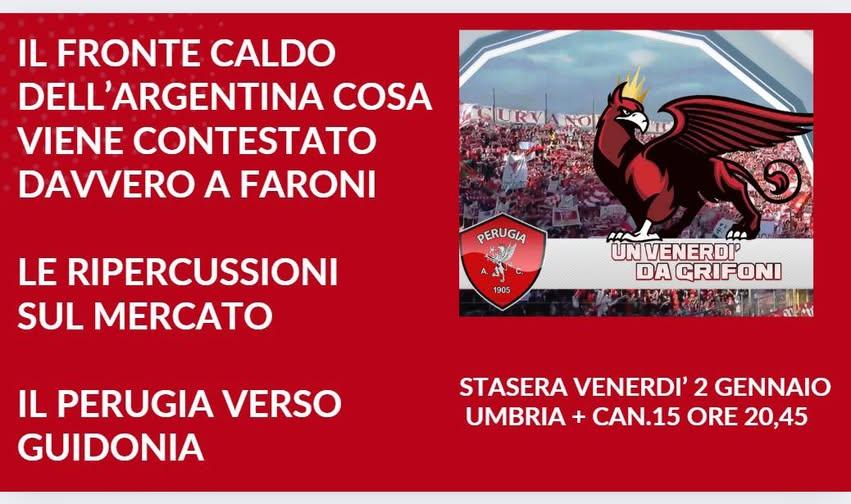 Stasera c'è "Un venerdì da Grifoni" in onda alle 20.45 su Umbria + canale 15 con le ultime di giornata sul caso-Javier Faroni