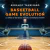  Basketball Game Evolution, il nuovo libro di Arnaldo Taurino