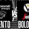 LIVE LBA - Big match monco tra Dolomiti Energia Trento e Virtus Bologna