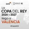 A Valencia le prossime due edizioni di Copa del Rey nella nuova Roig Arena