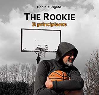 The Rookie - Scoprire il basket da grande con Daniele Rigato
