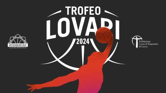 LBA - Presentata 9a edizione del Trofeo Lovari con Derthona, Napoli, Pistoia, Reyer