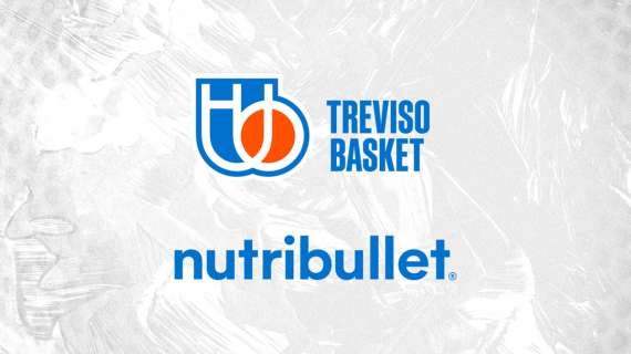 Treviso Basket e Nutribullet: rinnovata la partnership per le prossime due stagioni