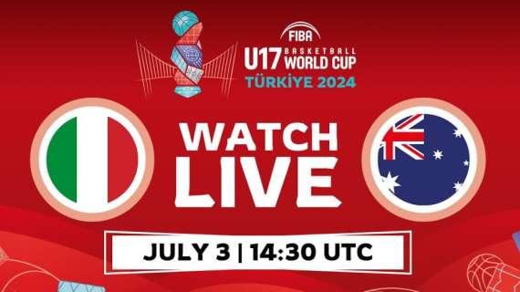 LIVE FIBA World Cup Under 17 M - Italia vs Australia, diretta streaming