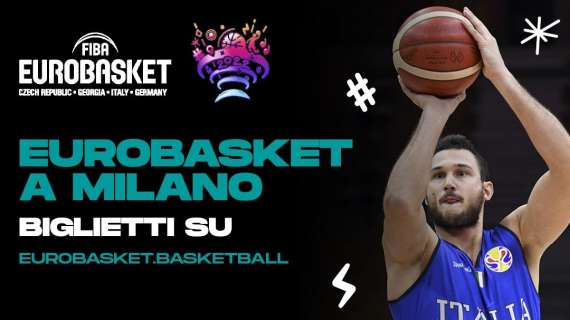FIBA EuroBasket 2022, da oggi biglietti in vendita per le gare di Milano