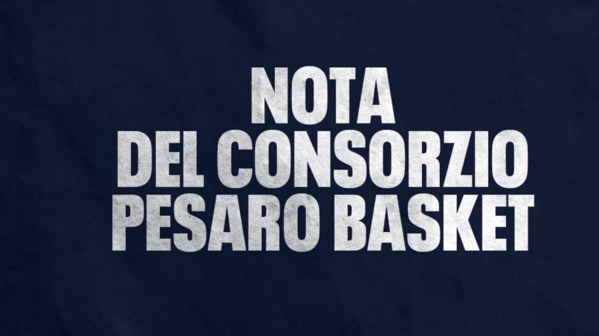 Nota del Consorzio Pesaro Basket: nell'ordine del giorno anche sponsor e mercato