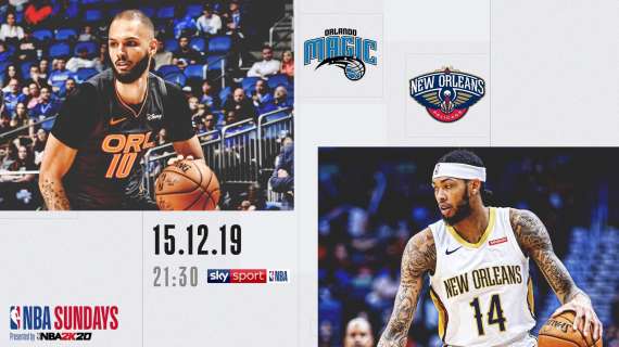 NBA Primetime: domenica alle 21, i Pelicans di Melli ospitano i Magic