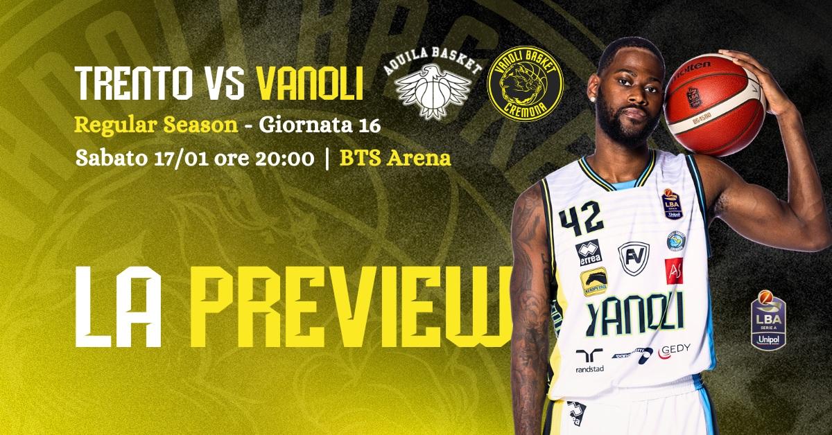 La preview di Aquila Trento - Vanoli Cremona | 16ª giornata Serie A LBA