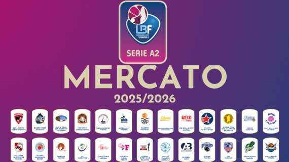 MERCATO Serie A2 Femminile: tutti i movimenti, i roster ufficiali