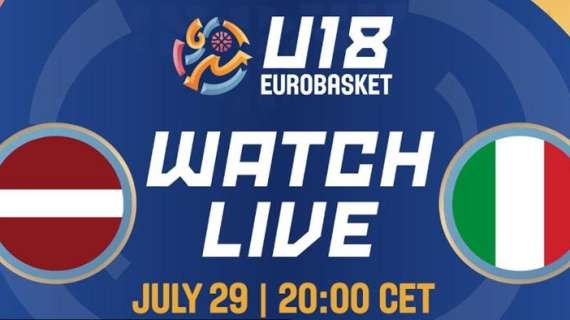 LIVE FIBA Eurobasket U18M - Italia vs Lettonia diretta streaming 20:00