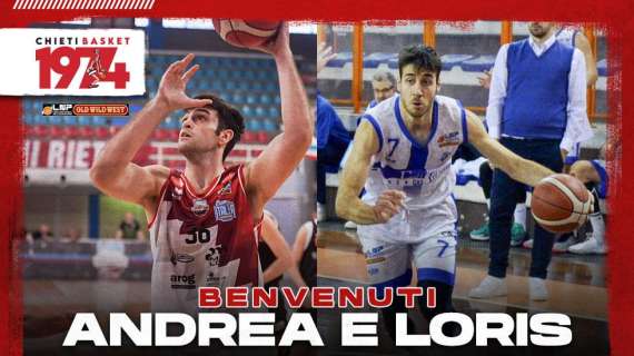 Serie B - Chieti Basket, accordi con Andrea Leonetti e Loris Masciopinto