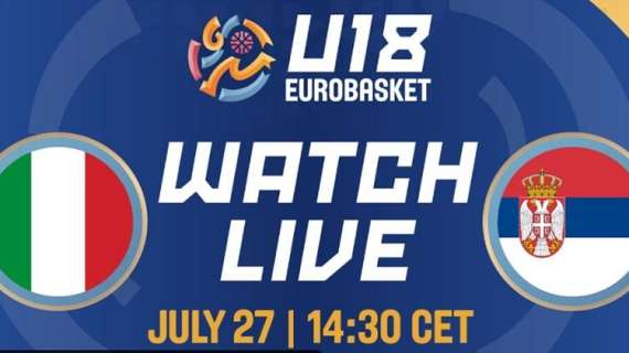 LIVE FIBA Eurobasket U18M - Italia vs Serbia diretta streaming 14:30 