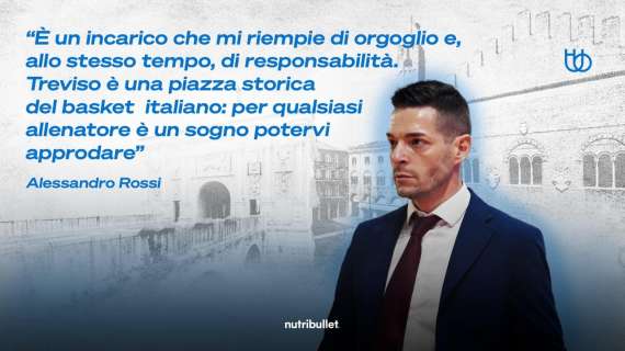 Treviso, le prime parole di coach Rossi: «L’obiettivo costruire un’identità di squadra e di gruppo forte»