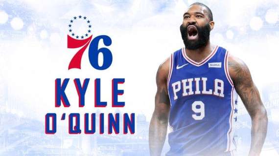 NBA Free Agency - I Sixers firmano Kyle O'Quinn