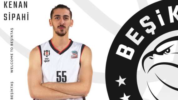 Ufficiale BCL - Il Besiktas si rinforza con Kenan Sipahi